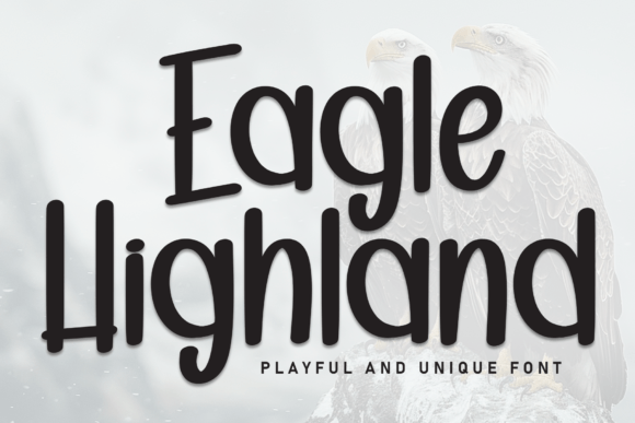 Eagle Highland: A Font That Speaks with Character